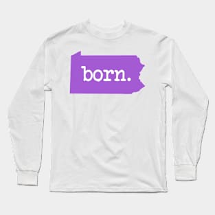Pennsylvania Born PA Pride Purple Long Sleeve T-Shirt